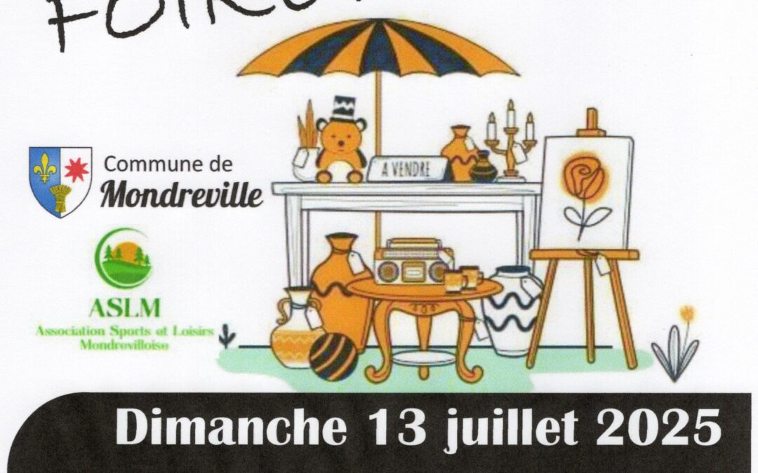 Dimanche 13 juillet 2025 : Foire à tout de Mondreville